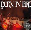 Born in Fire vol 1