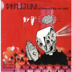 Sepultura - Convicted in Life