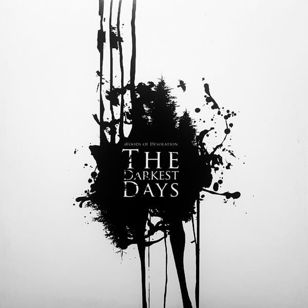 Woods Of Desolation - The Darkest Days