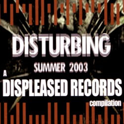 Disturbing Summer 2003 - A Displeased Records Compilation