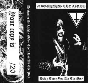 Drowning The Light - Down There You Are The Prey (demo)