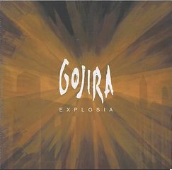 Gojira - Explosia
