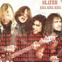 Slayer - Kill Kill Kill