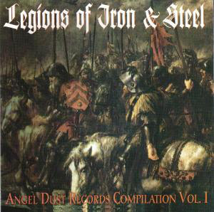 Legions Of Iron & Steel - Angel Dust Compilation Volume I