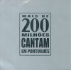 Mais De 200 Milhes Cantam Em Portugu