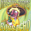 Infectious Grooves – Mas Borracho