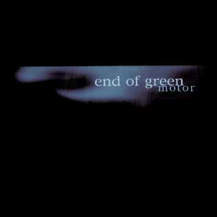 End Of Green - Motor