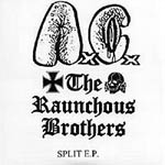 Anal Cunt - Split with The Raunchous Brothers