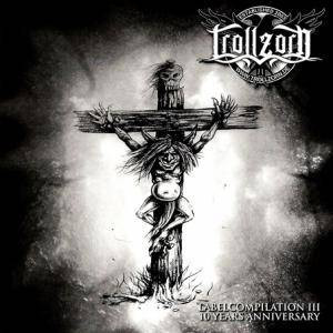Trollzorn - Labelcompilation III - 10 Years Anniversary