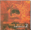 True Metal Subversion 2